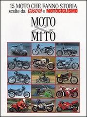 Moto & mito di Luigi Bianchi, Giampaolo Meda, Alberto Pasi edito da Edisport Editoriale