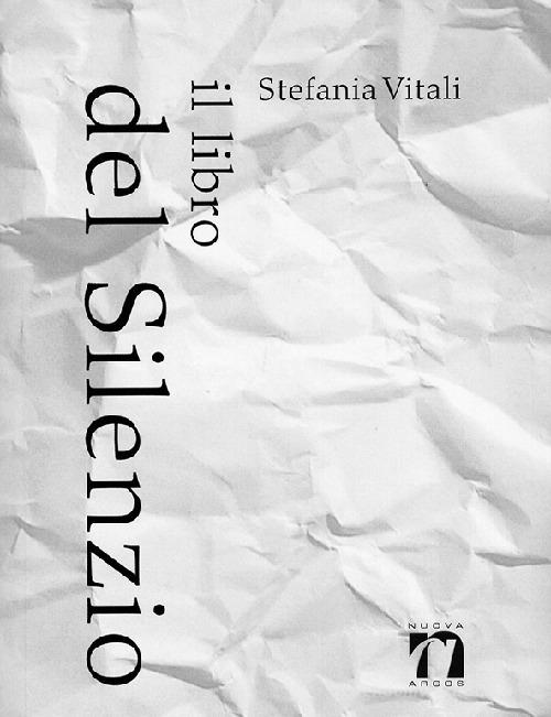 Il libro del silenzio di Stefania Vitali edito da Nuova Argos