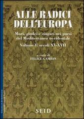 Alle radici dell'Europa. Mori, giudei e zingari nei paesi del Mediterraneo occidentale vol.1 di Felice Gambin edito da Seid Editori