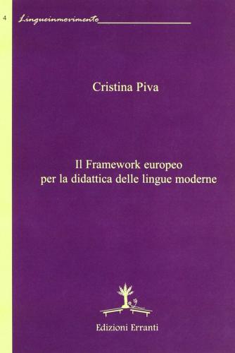 Il framework europeo per la didattica delle lingue moderne di Cristina Piva edito da Erranti