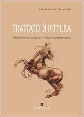 Trattato di pittura. Riformulazione integrale in italiano contemporaneo di Leonardo da Vinci edito da INTERSCIENZE