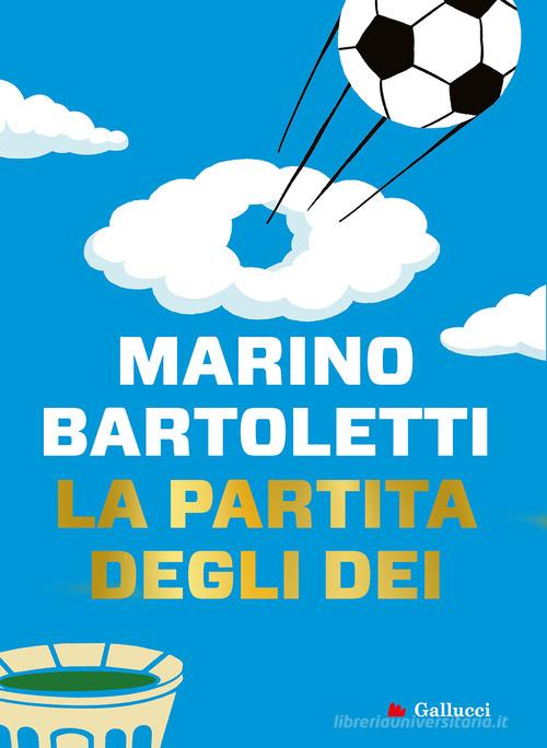 Libro La partita degli dei di Marino Bartoletti Universale Gallucci di Gallucci Bros