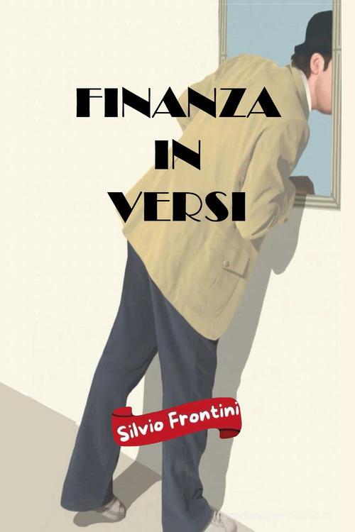 Finanza in versi di Silvio Frontini edito da Youcanprint