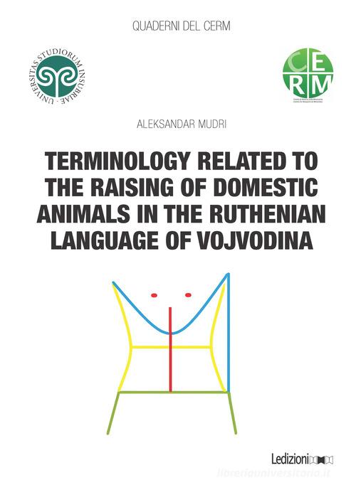 Terminology related to the raising of domestic animals in the Ruthenian language of Vojvodina di Aleksandar Mudri edito da Ledizioni