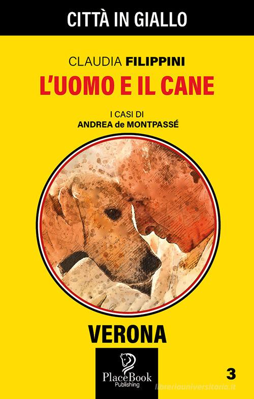 L' uomo e il cane. I casi di Andrea de Montpassé vol.3 di Claudia Filippini edito da ARPOD