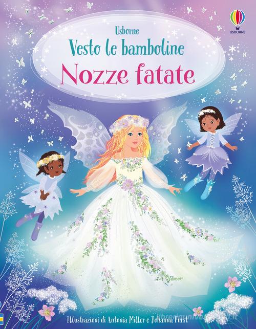 Nozze fatate. Con adesivi. Ediz. a colori di Fiona Watt edito da Usborne