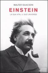 Einstein. La sua vita, il suo universo di Walter Isaacson edito da Mondadori