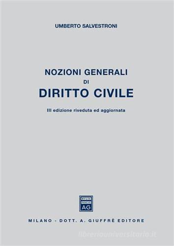 Nozioni generali di diritto civile di Umberto Salvestroni edito da Giuffrè