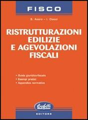 Ristrutturazioni edilizie e agevolazioni fiscali di Sandra Asaro, Ida Ciacci edito da Buffetti