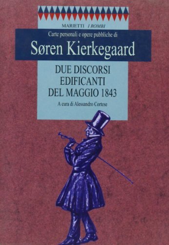 Due discorsi edificanti del maggio 1843 di Søren Kierkegaard edito da Marietti 1820