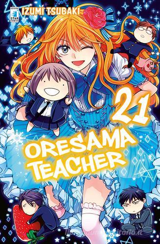 Oresama teacher vol.21 di Izumi Tsubaki edito da Star Comics