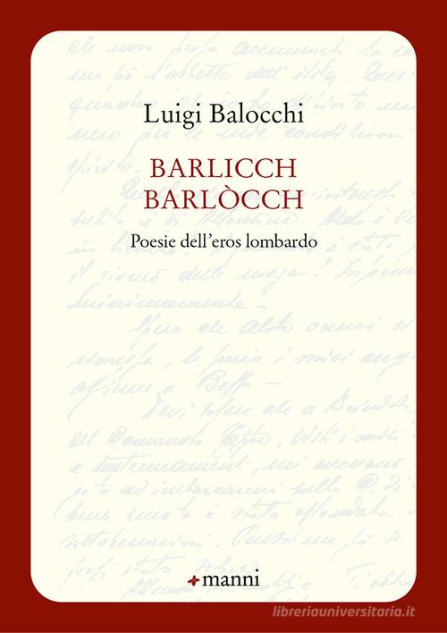 Barlicch barlòcch. Poesie dell'eros lombardo di Luigi Balocchi edito da Manni