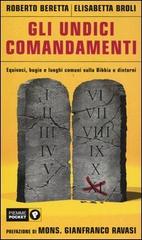 Gli undici comandamenti. Equivoci, bugie e luoghi comuni sulla Bibbia e dintorni di Roberto Beretta, Elisabetta Broli edito da Piemme