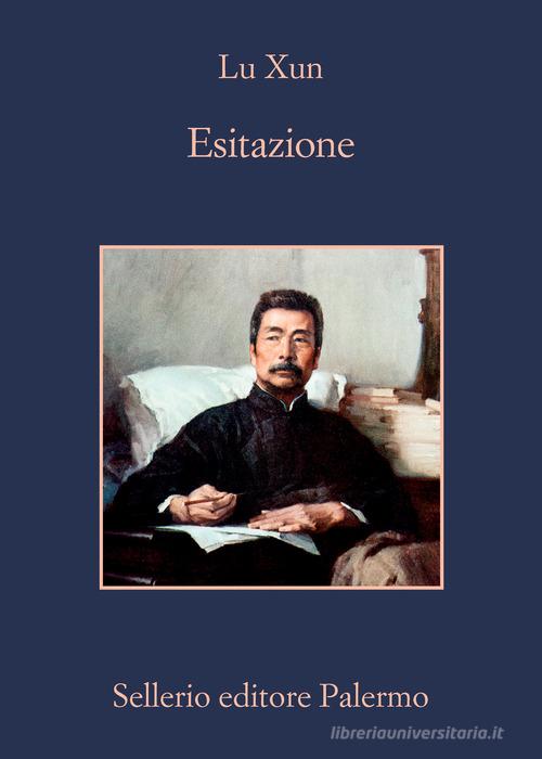 Esitazione di Xun Lu edito da Sellerio Editore Palermo