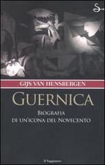 Guernica. Biografia di un'icona del Novecento di Gijs Van Hensbergen edito da Il Saggiatore