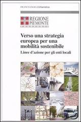 Verso una strategia europea per una mobilità sostenibile. Linee d'azione per gli enti locali edito da Franco Angeli