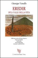 Eredir sul colle della vita di Giuseppe Vassallo edito da L'Autore Libri Firenze