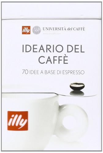 Ideario del caffè. 70 idee a base di caffè edito da White Star