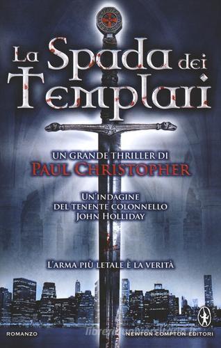 La spada dei Templari di Paul Christopher edito da Newton Compton