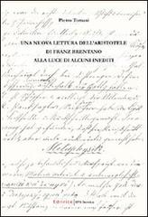 Una nuova lettura dell'Aristotele di Franz Brentano alla luce di alcuni inediti di Pietro Tomasi edito da UNI Service