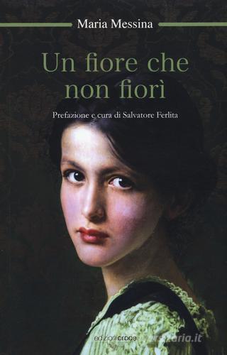 Libro Un fiore che non fiorì di Maria Messina OzioSapiente di Croce Libreria