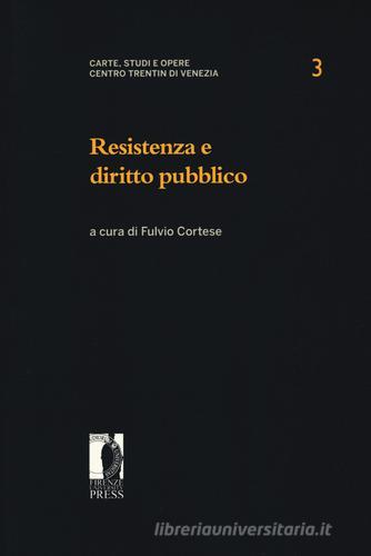 Resistenza e diritto pubblico edito da Firenze University Press
