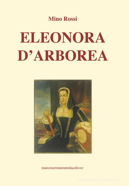 Eleonora d'Arborea di Mino Rossi edito da Serra Tarantola