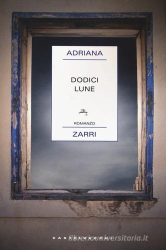 Dodici lune di Adriana Zarri edito da Castelvecchi