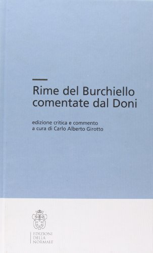 Rime del Burchiello commentate dal Doni edito da Scuola Normale Superiore