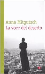 La voce del deserto di Anna Mitgutsch edito da Giuntina