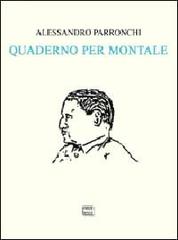 Quaderno per Montale di Alessandro Parronchi edito da Interlinea