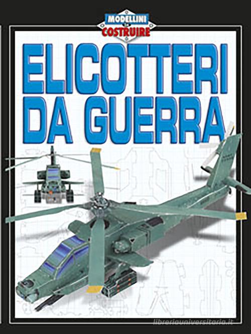 Elicotteri da guerra edito da Vega Edizioni