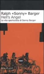 Hell's Angel. La vita spericolata di Sonny Barger di Ralph Barger edito da Dalai Editore