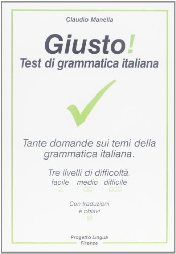 Giusto! Test di grammatica italiana di Claudio Manella edito da Progetto Lingua Edizioni