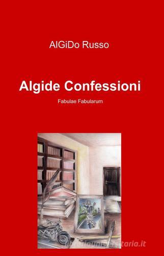 Algide confessioni di Russo AlGiDo edito da ilmiolibro self publishing