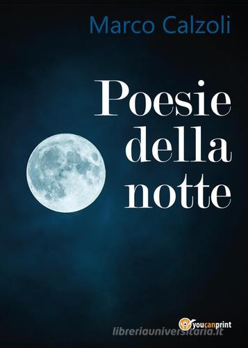 Poesie della notte di Marco Calzoli edito da Youcanprint