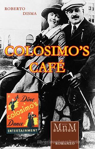 Colosimo's café di Roberto Disma edito da MnM Print