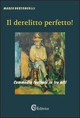 Il derelitto perfetto di Marco Bertoncelli edito da CSA Editrice