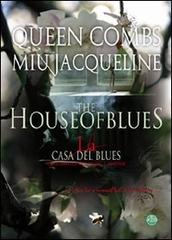 La casa del blues. Ediz. italiana e inglese di Jacqueline Miu, Queen Combs edito da Mjm Editore