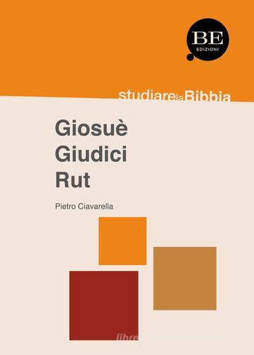 Giosuè, Giudici, Rut di Pietro Ciavarella edito da BE Edizioni