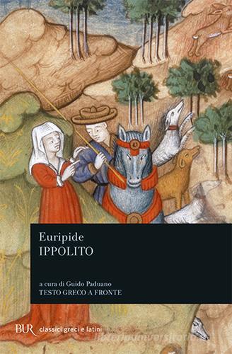 Ippolito. Testo greco a fronte di Euripide edito da Rizzoli