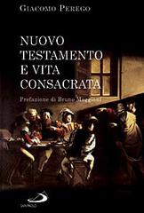 Nuovo Testamento e vita consacrata di Giacomo Perego edito da San Paolo Edizioni