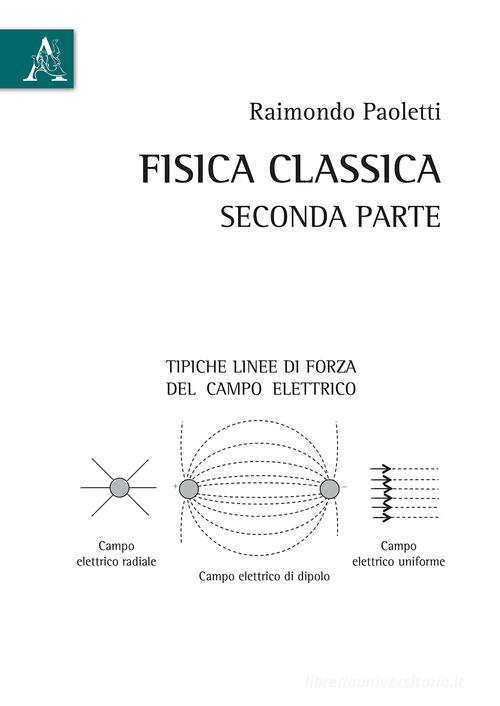 Fisica classica vol.2 di Raimondo Paoletti edito da Aracne