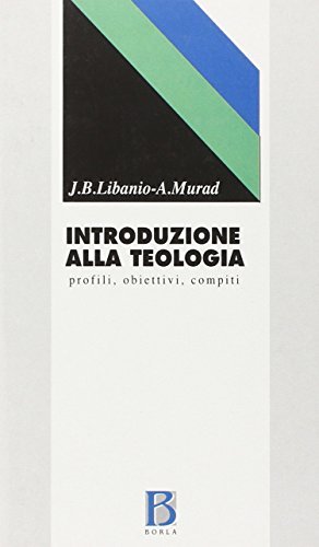 Introduzione alla teologia. Profili, obiettivi, compiti di João Batista Libânio, A. Murad edito da Borla