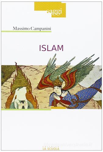 Islam di Massimo Campanini edito da La Scuola