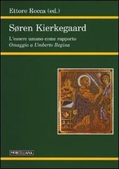 Soren Kierkegaard. L'essere umano come rapporto edito da Morcelliana