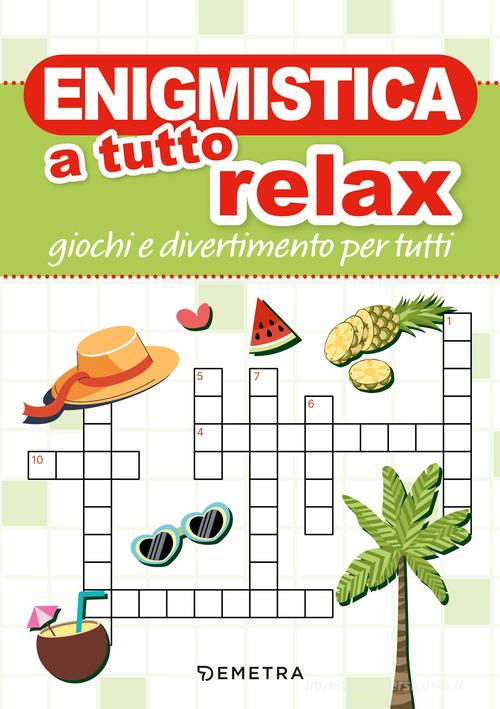 Enigmistica a tutto relax. Giochi e divertimento per tutti di Giorgio Di Vita edito da Demetra