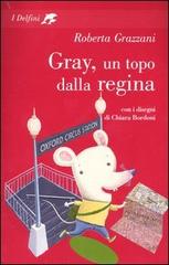 Gray, un topo dalla regina di Roberta Grazzani edito da Fabbri