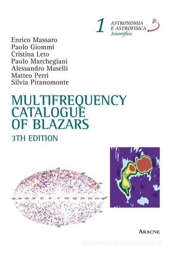 Multifrequency Catalogue of Blazars di Enrico Massaro edito da Aracne