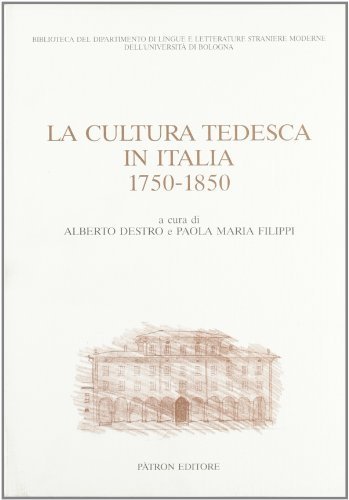 La cultura tedesca in Italia (1750-1850) edito da Pàtron
